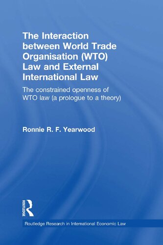 The Interaction between World Trade Organisation (WTO) Law and External International Law (A Prologue to a Theory)