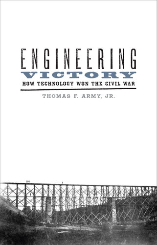 Engineering Victory: How Technology Won the Civil War