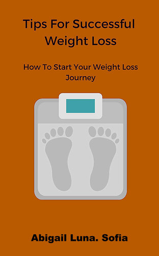 Tips For Successful Weight Loss: How To Start Your Weight Loss Journey