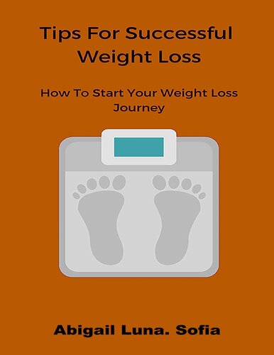 Tips For Successful Weight Loss: How To Start Your Weight Loss Journey