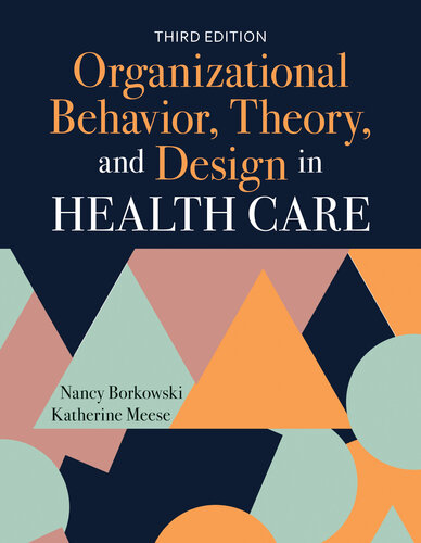 Organizational Behavior, Theory, and Design in Health Care, Third Edition