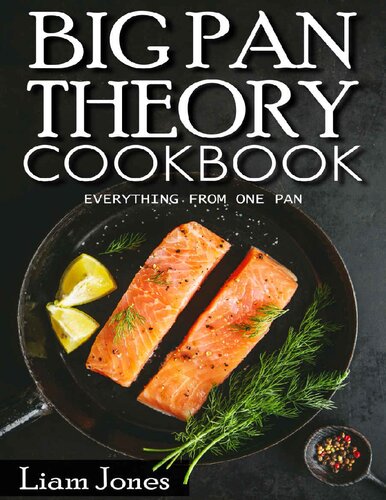 Big Pan Theory Cookbook. Everything from one pan