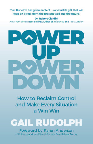 Power Up Power Down: How to Reclaim Control and Make Every Situation a Win/Win