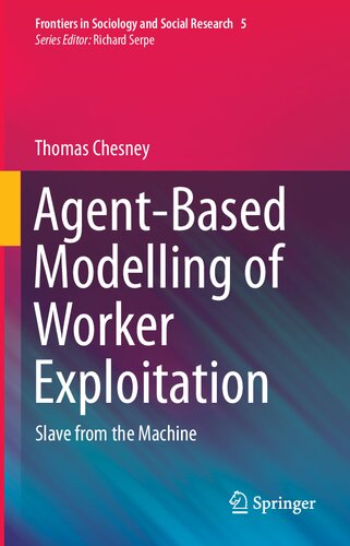 Agent-Based Modelling of Worker Exploitation: Slave from the Machine