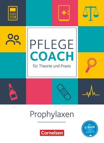 In guten Händen - Pflege-Coach für Theorie und Praxis/Prophylaxen Arbeitsbuch