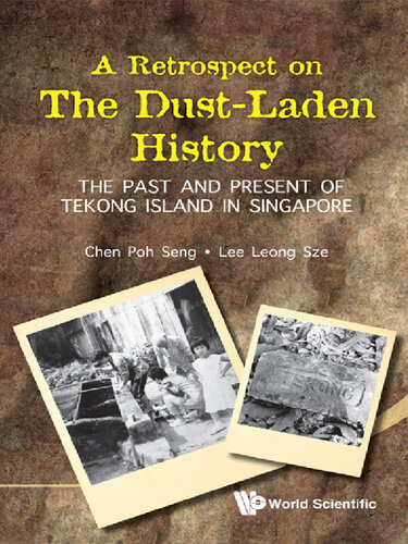 Retrospect On The Dust-Laden History, A: The Past And Present Of Tekong Island In Singapore