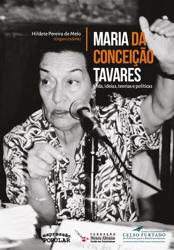 Maria da Conceição Tavares: vida, ideias, teorias e políticas