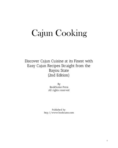 Cajun Cooking: Discover Cajun Cuisine at its Finest with Easy Cajun Recipes Straight from the Bayou State