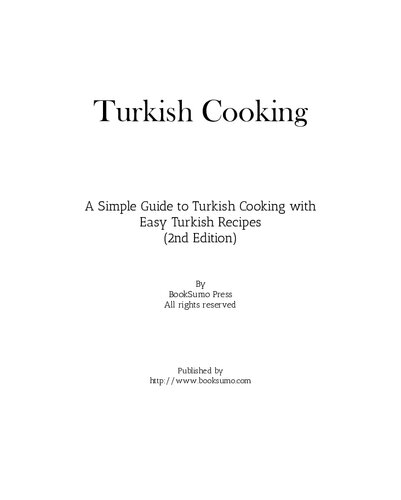 Turkish Cooking: A Simple Guide to Turkish Cooking with Easy Turkish Recipes