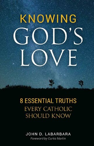 Knowing God’s Love: 8 Essential Truths Every Catholic Should Know