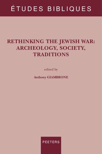 Rethinking the Jewish War: Archeology, Society, Traditions