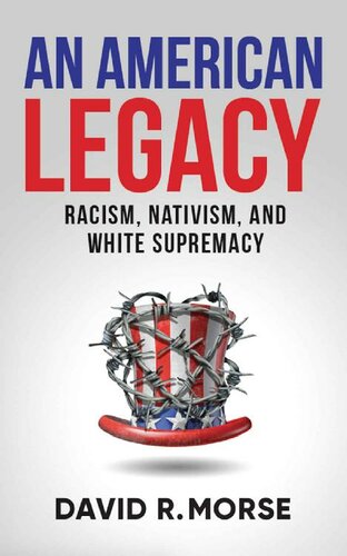 An American Legacy: Racism, Nativism, and White Supremacy