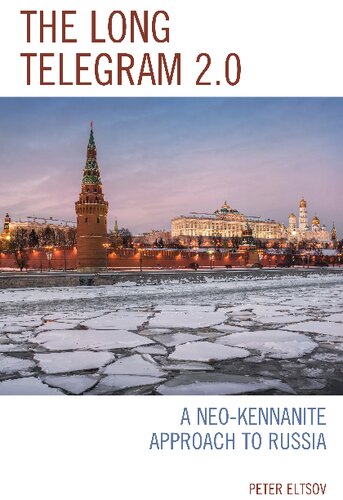 The Long Telegram 2.0: A Neo-Kennanite Approach to Russia