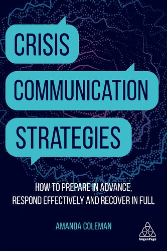 Crisis Communication Strategies: How to Prepare in Advance, Respond Effectively and Recover in Full