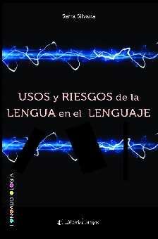 Usos y riesgos de la lengua en el lenguaje