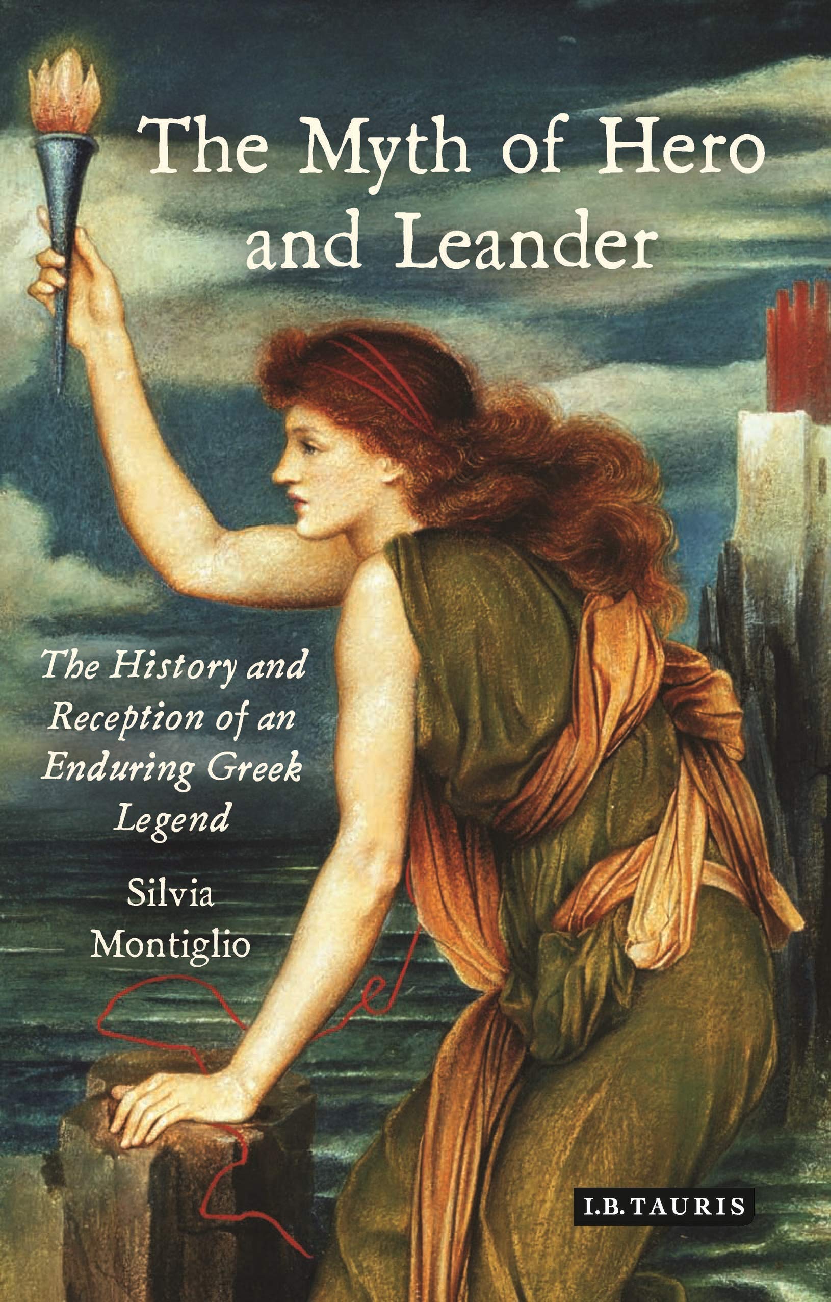 The Myth of Hero and Leander: The History and Reception of an Enduring Greek Legend