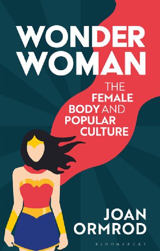 Wonder Woman: The Female Body and Popular Culture