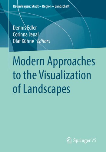 Modern Approaches to the Visualization of Landscapes (RaumFragen: Stadt – Region – Landschaft)