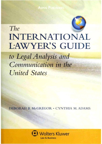 The International Lawyer’s Guide to Legal Analysis and Communication in the United States