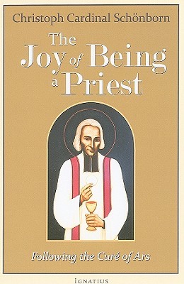 The Joy of Being a Priest: Following the Curé of Ars