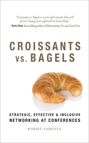 Croissants vs. Bagels: Strategic, Effective, and Inclusive Networking at Conferences