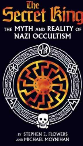 The Secret King: The Myth and Reality of Nazi Occultism