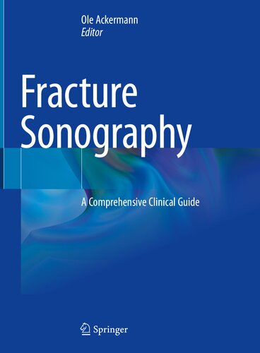 Fracture Sonography. A Comprehensive Clinical Guide