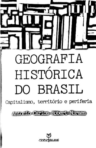 Geografia histórica do Brasil: capitalismo, território e periferia