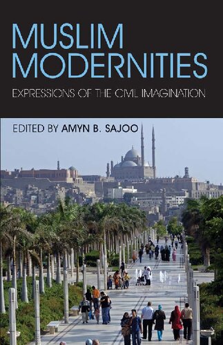 Muslim Modernities: Expressions of the Civil Imagination