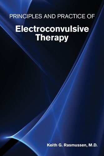 Principles and Practice of Electroconvulsive Therapy