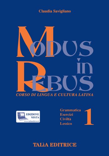 Modus in Rebus 1. Corso di Lingua e Cultura Latina