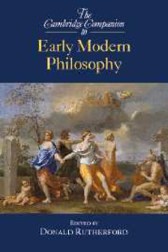 The Cambridge Companion to Early Modern Philosophy (Cambridge Companions to Philosophy)