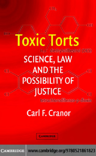 Toxic Torts: Science, Law and the Possibility of Justice