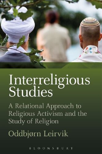 Interreligious Studies: A Relational Approach to Religious Activism and the Study of Religion