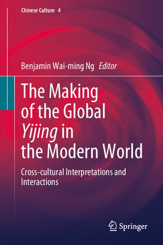 The Making of the Global Yijing in the Modern World: Cross-cultural Interpretations and Interactions