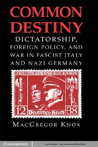 Common Destiny: Dictatorship, Foreign Policy, and War in Fascist Italy and Nazi Germany