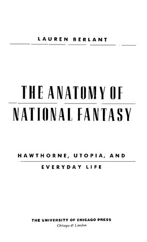 The Anatomy of National Fantasy: Hawthorne, Utopia, and Everyday Life