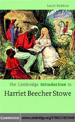 The Cambridge Introduction to Harriet Beecher Stowe (Cambridge Introductions to Literature)