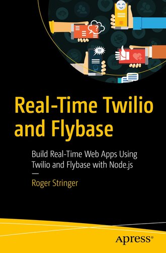 Real-Time Twilio and Flybase. Build Real-Time Web Apps Using Twilio and Flybase with Node.js