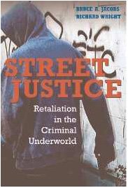 Street Justice: Retaliation in the Criminal Underworld