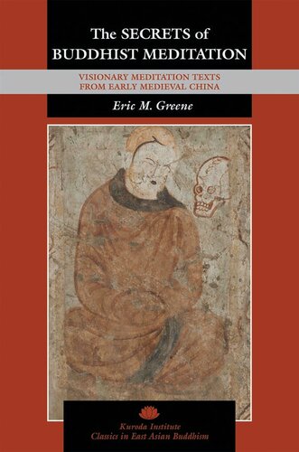 The Secrets of Buddhist Meditation: Visionary Meditation Texts from Early Medieval China: 18