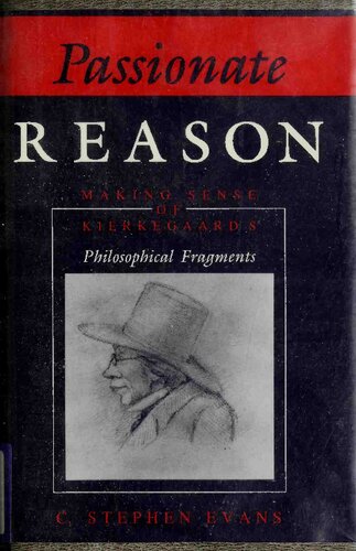 Passionate Reason: Making Sense of Kierkegaard's Philosophical Fragments