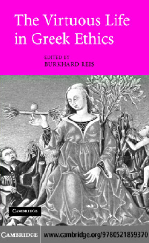 The Virtuous Life in Greek Ethics