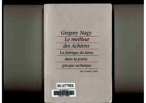 Le meilleur des Achéens: La fabrique du héros dans la poésie grecque archaïque