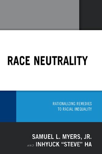 Race Neutrality: Rationalizing Remedies to Racial Inequality