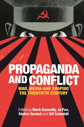 Propaganda and Conflict. War, Media and Shaping the Twentieth Century