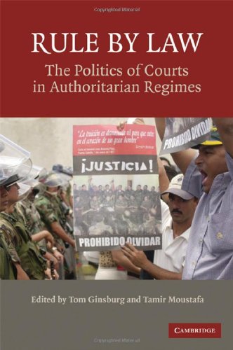 Rule By Law: The Politics of Courts in Authoritarian Regimes