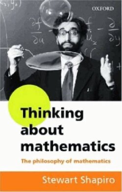 Thinking about Mathematics: The Philosophy of Mathematics