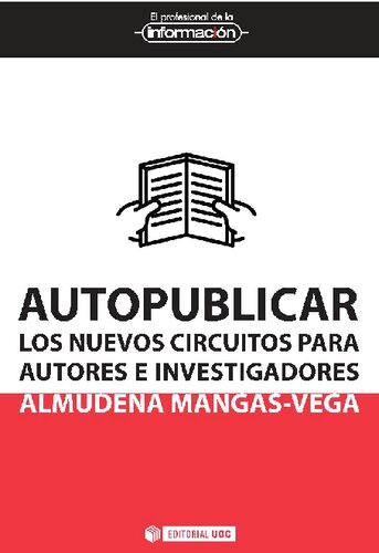 Autopublicar : los nuevos circuitos para autores e investigadores