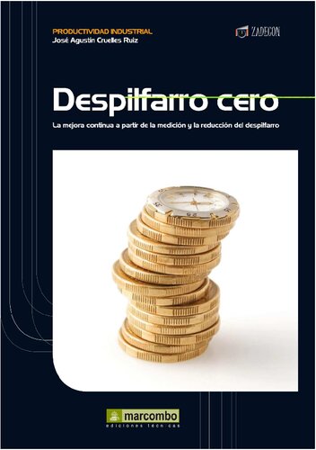 Despilfarro cero : la mejora continua a partir de la medición y la reducción del despilfarro